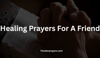 Healing Prayers For A Friend