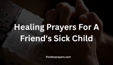 Healing Prayers For A Friend's Sick Child