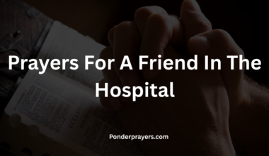 Prayers For A Friend In The Hospital