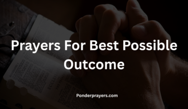 Prayers For Best Possible Outcome