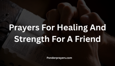 Prayers For Healing And Strength For A Friend