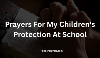 Prayers For My Children's Protection At School