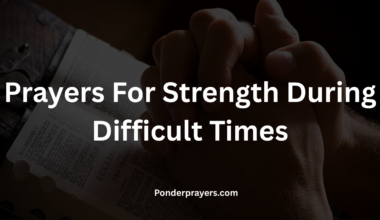 Prayers For Strength During Difficult Times