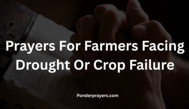 Prayers For Farmers Facing Drought Or Crop Failure