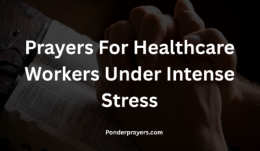 Prayers For Healthcare Workers Under Intense Stress