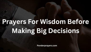 Prayers For Wisdom Before Making Big Decisions